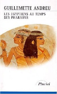 Livrenpoche : Les égyptiens au temps des pharaons - Guillemette Andreu - Livre