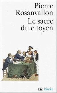 Livrenpoche : Le sacre du citoyen - Pierre Rosanvallon - Livre