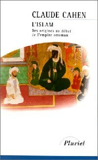 Livrenpoche : L'Islam, des origines au début de l'Empire Ottoman - Claude Cahen - Livre