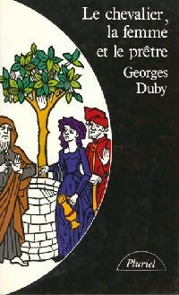 Livrenpoche : Le chevalier, la femme et le prêtre - Georges Duby - Livre