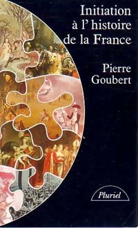 Livrenpoche : Initiation à l'histoire de France - Pierre Goubert - Livre