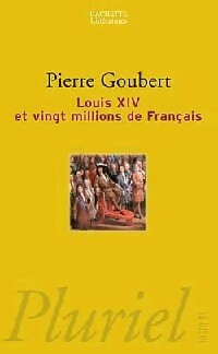 Louis XIV et vingt millions de français - Pierre Goubert - Livre