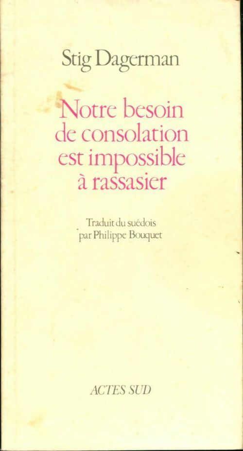Livrenpoche : Notre besoin de consolation est impossible à rassasier - Stig Dagerman - Livre