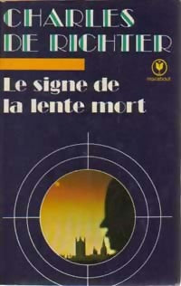 Livrenpoche : Le signe de la lente mort - Charles De Richter - Livre
