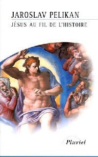 Livrenpoche : Jésus au fil de l'Histoire - Jaroslav Pelikan - Livre