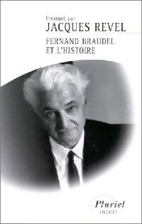 Livrenpoche : Fernand Braudel et l'Histoire - Jacques Revel - Livre