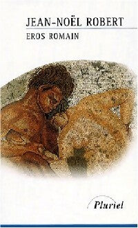 Livrenpoche : Eros romain - Jean-Noël Robert - Livre