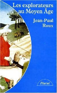 Livrenpoche : Les explorateurs au Moyen Age - Jean-Paul Roux - Livre