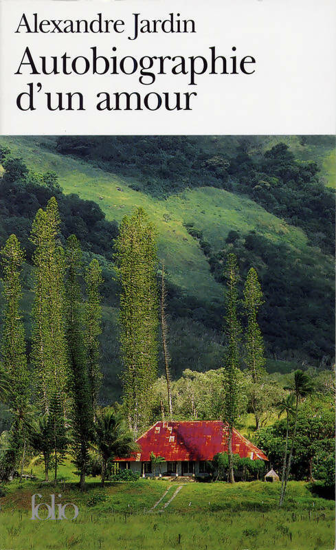 Livrenpoche : Autobiographie d'un amour - Alexandre Jardin - Livre