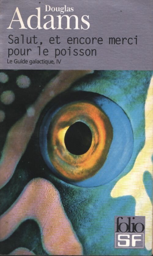 Salut, et encore merci pour le poisson - Douglas Adams - Livre