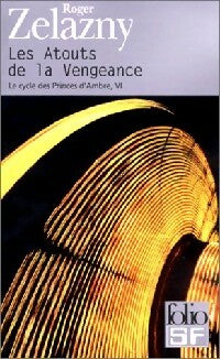 Livrenpoche : Le cycle des Princes d'Ambre Tome VI : Les atouts de la vengeance - Roger Zelazny - Livre