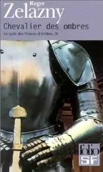 Livrenpoche : Le cycle des Princes d'Ambre Tome IX : Chevalier des Ombres - Roger Zelazny - Livre