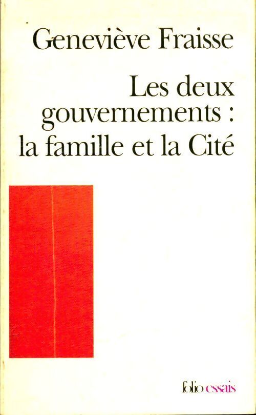 Les deux gouvernements : la famille et la cité - Geneviève Fraisse - Livre