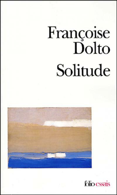 Livrenpoche : Solitude - Françoise Dolto - Livre