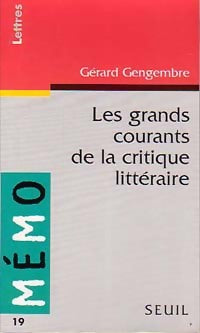 Les grands courants de la critique littéraire - Gérard Gengembre - Livre