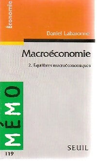 Macroéconomie Tome II - Daniel Labaronne -  Mémo - Livre