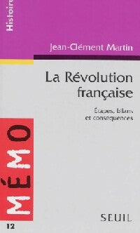 Livrenpoche : La révolution française. Etapes, bilans et conséquences - Jean-Clément Martin - Livre