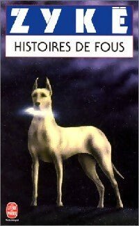 Livrenpoche : Histoires de fous - Cizia Zykë - Livre