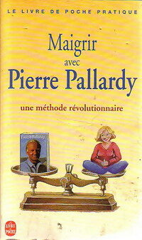 Livrenpoche : Maigrir avec Pierre Pallardy - Pierre Pallardy - Livre
