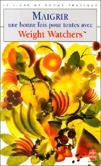 Livrenpoche : Maigrir une bonne fois pour toutes avec Weight Watchers - Maryvonne Apiou - Livre