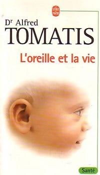 Livrenpoche : L'oreille et la vie - Alexandre Tomatis - Livre
