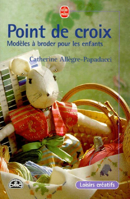 Livrenpoche : Point de croix (modèles pour les enfants) - C. Allègre-Papadacci - Livre