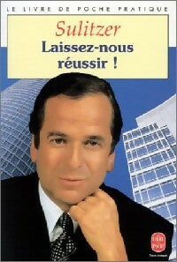 Livrenpoche : Laissez-nous réussir - Paul-Loup Sulitzer - Livre