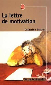 Livrenpoche : La lettre de motivation - Catherine Bastien - Livre