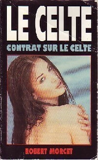 Livrenpoche : Contrat sur le celte - Robert Morcet - Livre