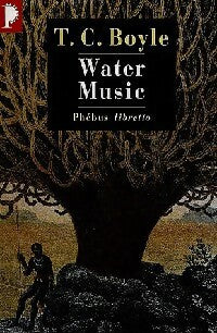 Livrenpoche : Water music - Tom Coraghessan Boyle - Livre