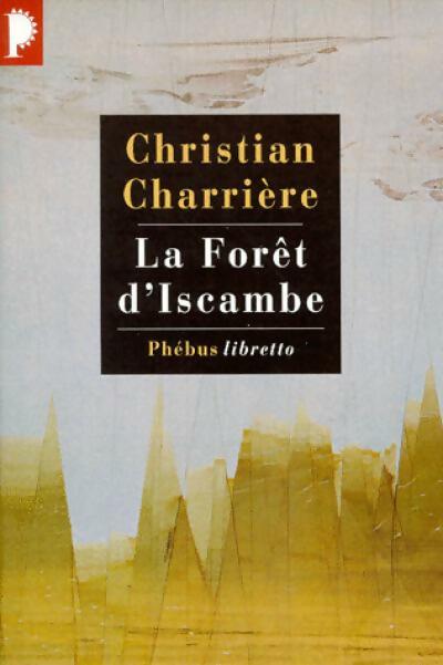 Livrenpoche : La forêt d'Iscambe - Christian Charrière - Livre