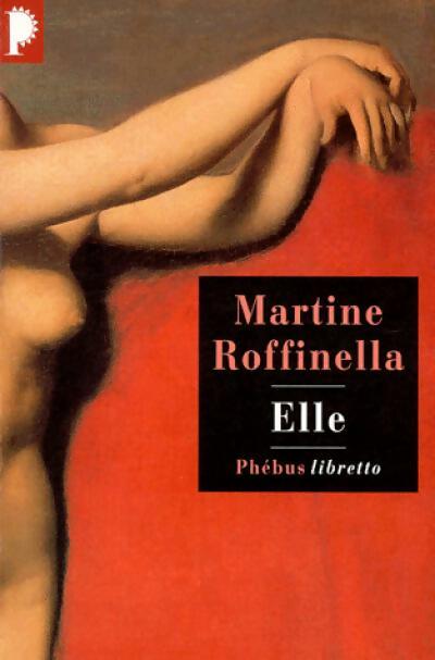 Livrenpoche : Elle - Martine Roffinella - Livre