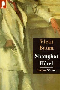 Livrenpoche : Shanghaï Hôtel - Vicki Baum - Livre