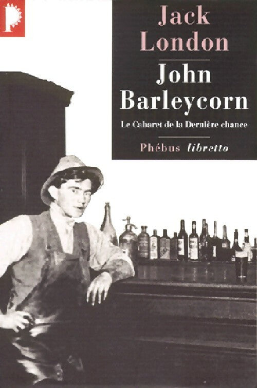 Livrenpoche : John Barleycorn. Le cabaret de la dernière chance - Jack London - Livre