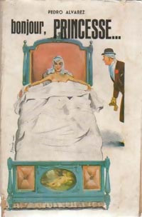 Livrenpoche : Bonjour, princesse... - Pedro Alvarez - Livre