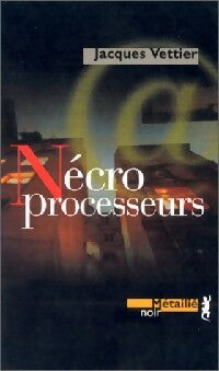 Livrenpoche : Nécroprocesseurs - Jacques Vettier - Livre