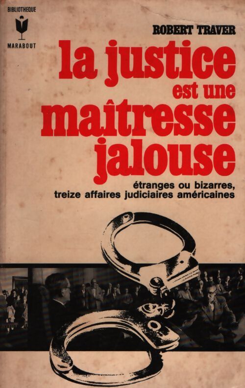 La justice est une maîtresse jalouse - Robert Traver - Livre