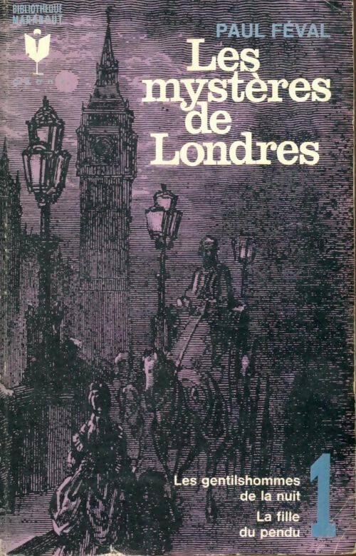 Livrenpoche : Les mystères de Londres Tome I : Les gentilshommes de la nuit / La fille du pendu - Paul Féval - Livre