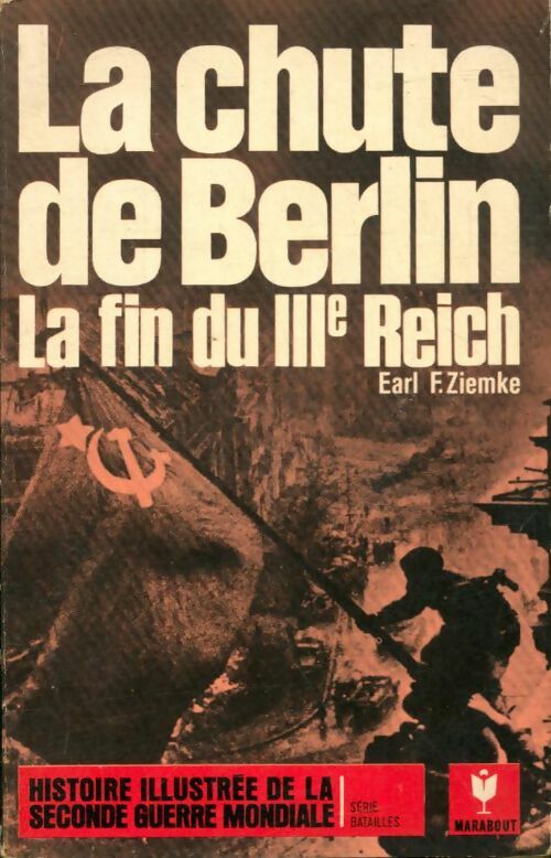 Livrenpoche : La chute de Berlin, la fin du IIIe Reich - E.F. Ziemke - Livre