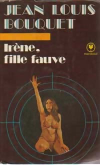 Irène, fille fauve - Jean-Louis Bouquet -  Bibliothèque Marabout - Livre