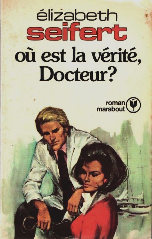 Où est la vérité, docteur ? - Elizabeth Seifert - Livre