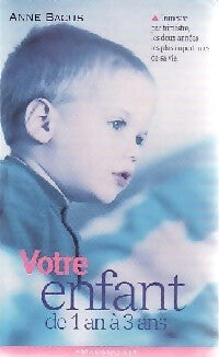 Livrenpoche : Votre enfant de 1 à 3 ans - Anne Bacus - Livre