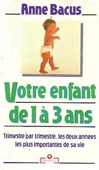 Livrenpoche : Votre enfant de 1 à 3 ans - Anne Bacus - Livre