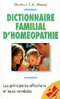 Dictionnaire familial d'homéopathie - Dr E.A. Maury -  Bibliothèque Marabout - Livre