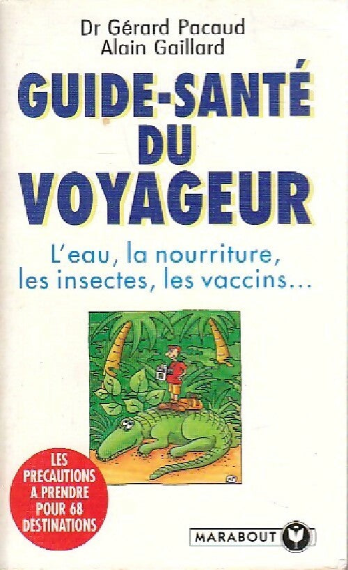Livrenpoche : Guide-santé du voyageur - A. Gaillard, Gérard Pacaud - Livre