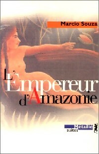 Livrenpoche : L'empereur d'Amazonie - Marcio Souza - Livre