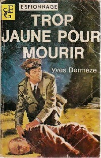 Trop jaune pour mourir - Yves Dermèze - Livre