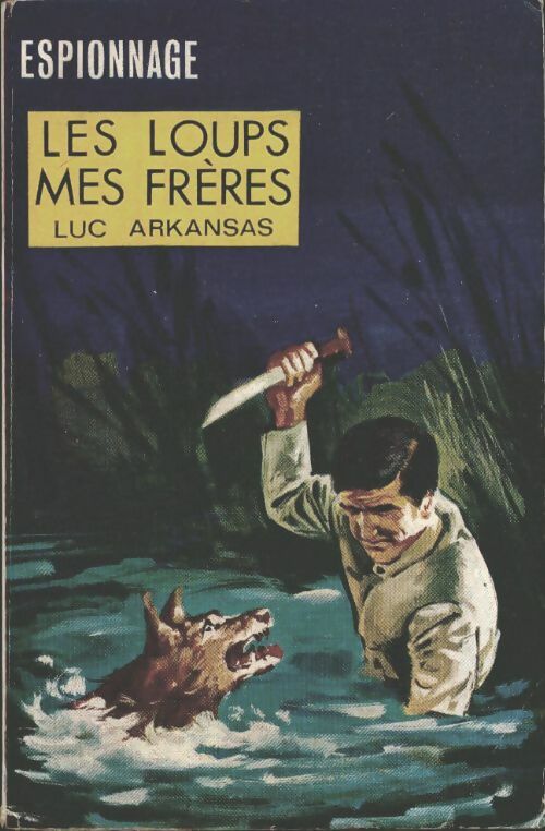 Livrenpoche : Les loups... mes frères ! - Luc Arkansas - Livre