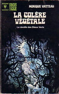 Livrenpoche : La colère végétale - Monique Watteau - Livre