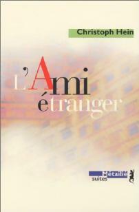 Livrenpoche : L'ami étranger - Christophe Hein - Livre